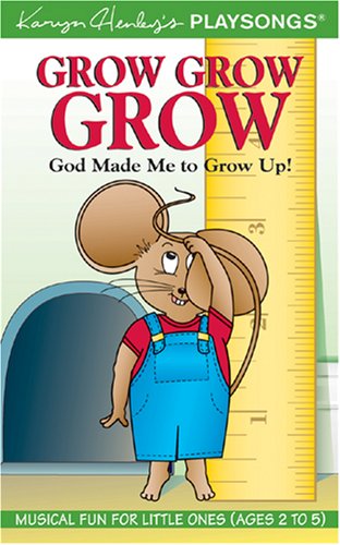 Grow, Grow, Grow: God Made Me to Grow Up! (Karyn Henley Playsongs) (9780842352420) by Henley, Karyn