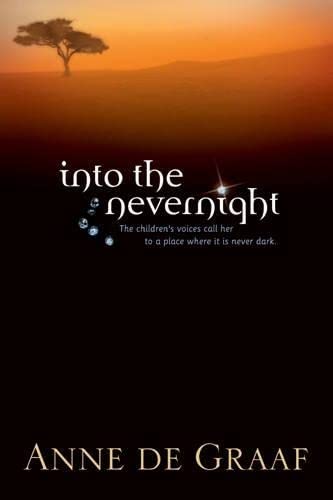 9780842352895: Into the Nevernight: The Childrens Voices Call Her to Aplace Where it is Never Dark