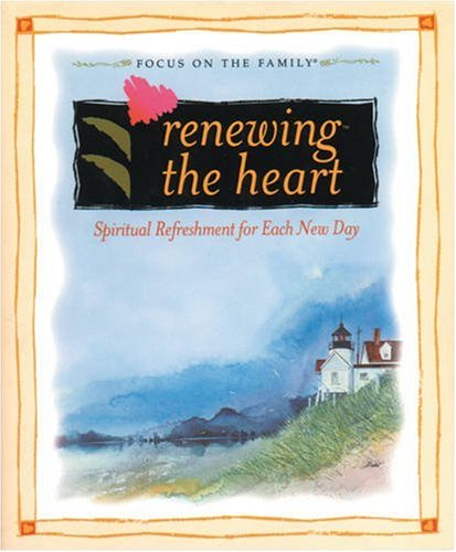 Stock image for Renewing the Heart: Spiritual Refreshment for Each New Day for sale by Wonder Book