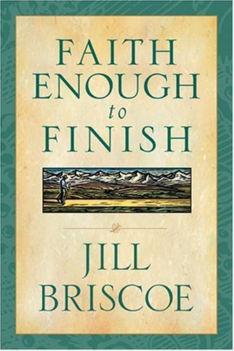 Stock image for Faith Enough to Finish for sale by Gulf Coast Books