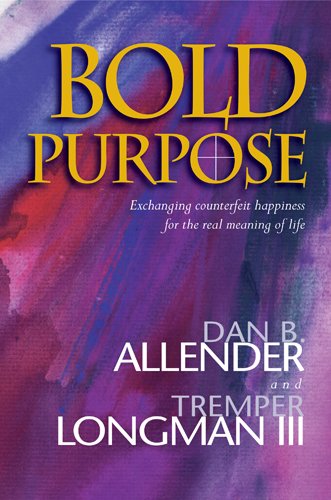 9780842353519: Bold Purpose: Exchanging Counterfeit Happiness for the Real Meaning of Life
