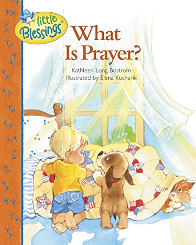 Stock image for What Is Prayer? (Little Blessings) for sale by Reliant Bookstore
