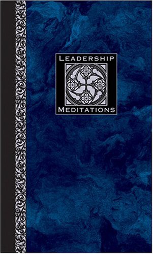 Beispielbild fr Leadership Meditations zum Verkauf von Better World Books