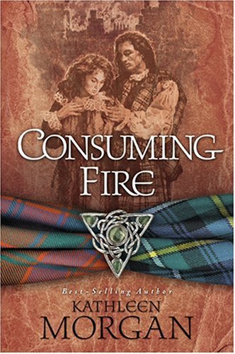 Beispielbild fr Consuming Fire (Scottish Highlands Series #2) zum Verkauf von Jenson Books Inc