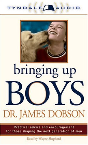 Bringing Up Boys (9780842356176) by Dobson, James C.; Shepherd, Wayne