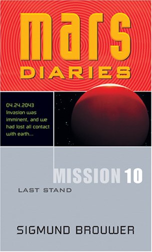 Imagen de archivo de Mission 10: Last Stand (Mars Diaries) a la venta por BookHolders