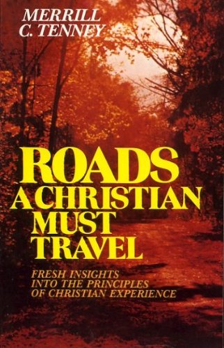 9780842356756: Roads A Christian Must Travel: Fresh Insights Into the Principles of Christian Experience