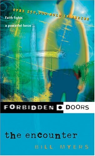 The Encounter (Forbidden Doors, Book 6) (9780842357388) by Myers, Bill