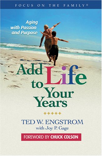 Imagen de archivo de Add Life to Your Years: Aging with Passion and Purpose a la venta por SecondSale