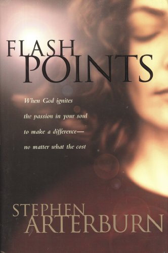 9780842357531: Flashpoints: Igniting the Hidden Passions of Your Soul