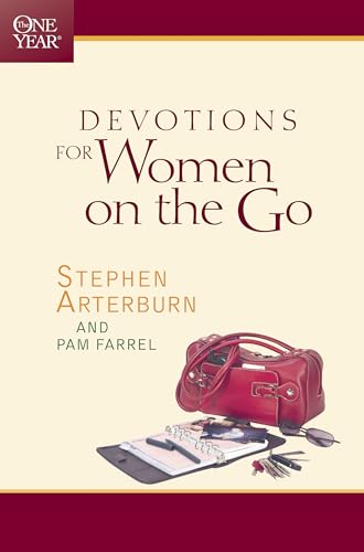 The One Year Devotions for Women on the Go (One Year Books) (9780842357579) by Arterburn, Stephen; Farrel, Pam