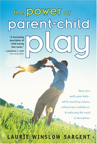 Beispielbild fr The Power of Parent-Child Play: Fitting Fun into Your Family and Why It's So . zum Verkauf von Wonder Book