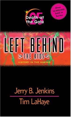 Death at the Gala: History in the Making (Left Behind: The Kids, No. 25) (9780842357890) by Jerry B. Jenkins; Tim LaHaye; Chris Fabry