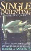 Beispielbild fr Single parenting: A wilderness journey zum Verkauf von Wonder Book