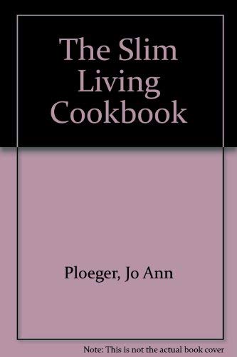 Stock image for The Slim Living Cookbook for sale by ThriftBooks-Dallas