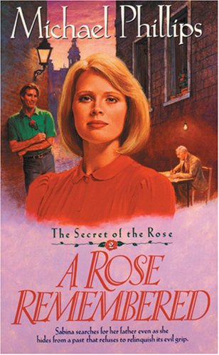 Stock image for A Rose Remembered (Secret of the Rose #2) for sale by SecondSale