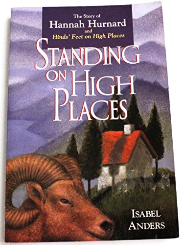 Stock image for Standing on High Places: The Story of Hannah Hurnard and Hinds' Feet on High Places for sale by SecondSale