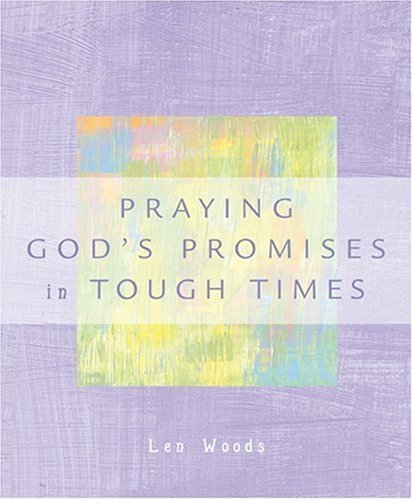 Beispielbild fr Praying the Promises of God in Tough Times zum Verkauf von Better World Books