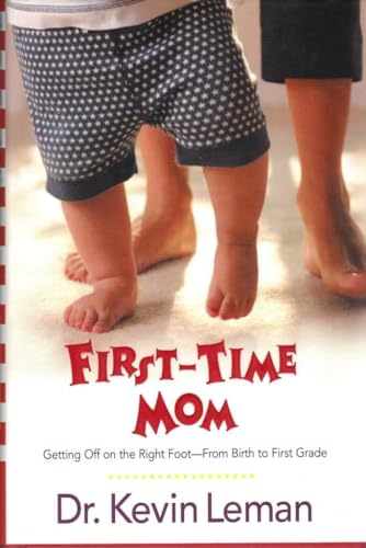 9780842360388: First-Time Mom: Getting Off on the Right Foot--From Birth to First Grade