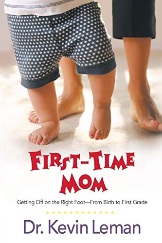 9780842360395: First-Time Mom: Getting Off on the Right Foot from Infancy to First Grade