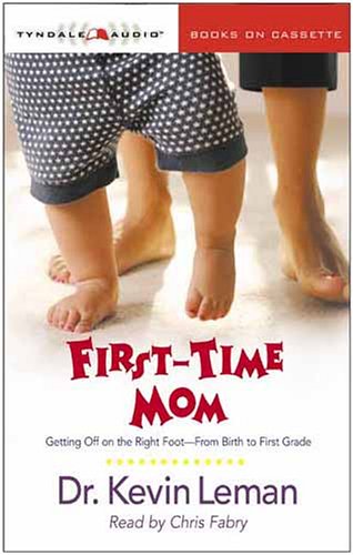 9780842360418: First-Time Mom: Getting Off on the Right Foot From Birth to First Grade