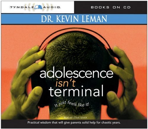 Adolescence Isn't Terminal (9780842360449) by Leman, Kevin