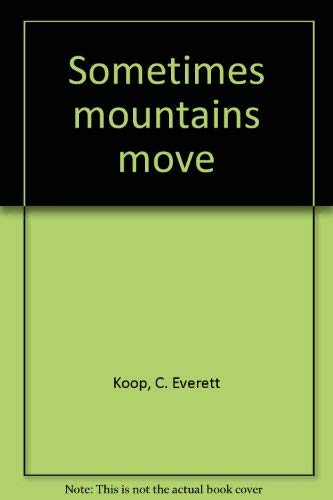 Sometimes mountains move (9780842360647) by Koop, C. Everett