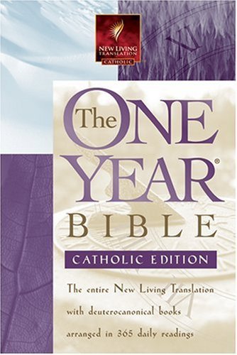 Stock image for The One Year Bible - Catholic Edition. New Living Translation. Arranged in 365 Daily Readings. for sale by Shasta Library Foundation