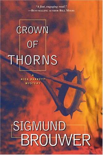 Crown of Thorns (Nick Barrett Mystery Series #2) (9780842365819) by Brouwer, Sigmund