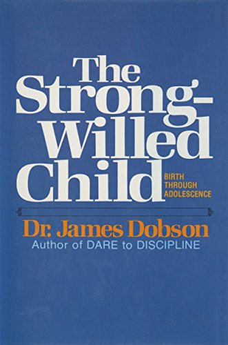 9780842366618: The Strong-Willed Child: Birth Through Adolescence