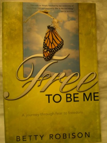 Imagen de archivo de Free to Be Me: A Journey through Fear to Freedom a la venta por SecondSale