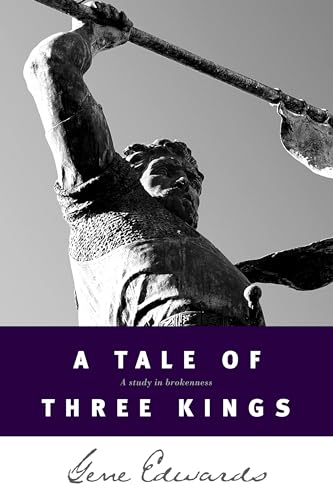 Stock image for A Tale of Three Kings: A Study of Brokenness for sale by beat book shop