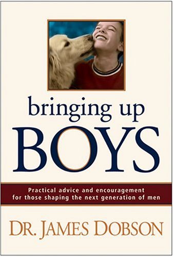 Stock image for Bringing up Boys : Practical Advice and Encouragement for Those Shaping the Next Generation of Men for sale by Better World Books Ltd