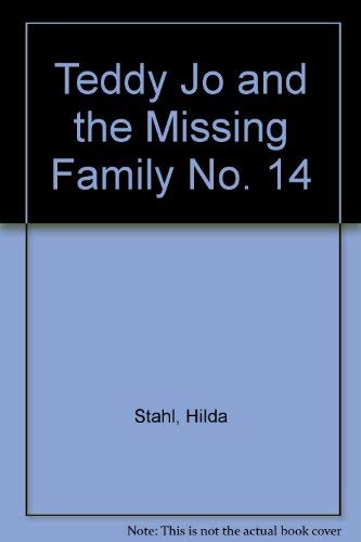 Teddy Jo and the Missing Family No. 14 (9780842369879) by Stahl, Hilda