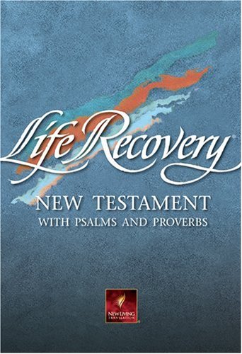 The Life Recovery New Testament (The Life Recovery New Testament with Psalms and Proverbs) (9780842370141) by David A. Stoop; Stephen F. Arterburn