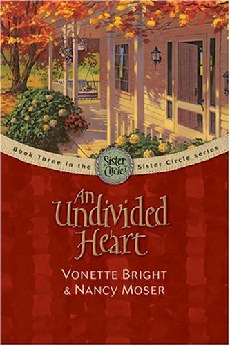 Stock image for An Undivided Heart (The Sister Circle Series #3) for sale by Half Price Books Inc.