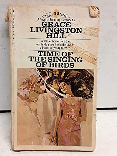 Stock image for Time of the Singing of Birds (Grace Livingston Hill Series) for sale by Your Online Bookstore