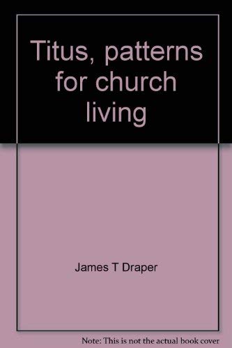 Beispielbild fr Titus, patterns for church living zum Verkauf von Christian Book Store