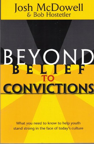 Beyond Belief to Convictions (Beyond Belief Campaign) (9780842374095) by McDowell, Josh D.; Hostetler, Bob; Bellis, David H.