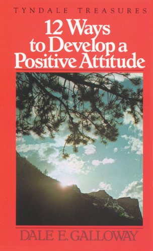 12 Ways to Develop a Positive Attitude (9780842375504) by Galloway