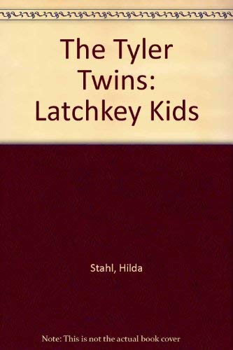 The Tyler Twins: Latchkey Kids (9780842376280) by Stahl, Hilda