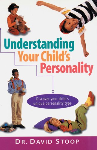 9780842376327: Understanding Your Child's Personality: Discover Your Child's Unique Personality Type