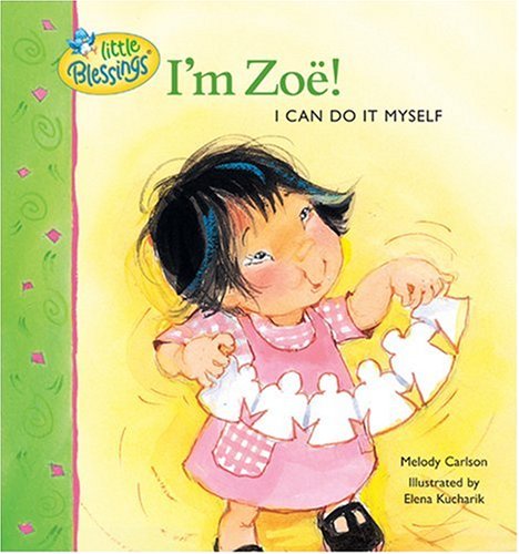 Stock image for I'm Zoe!: I Can Do It Myself for sale by ThriftBooks-Atlanta