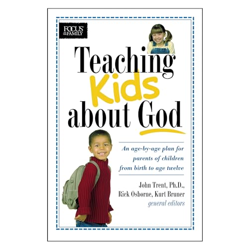 9780842376792: Teaching kids about God: An age by age plan for parents of children brom birth to age twelve (Focus on the Family)