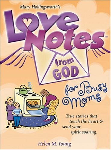 Imagen de archivo de Love Notes from God for Busy Moms: Inspirational Messages from God's Heart to Yours a la venta por HPB-Ruby