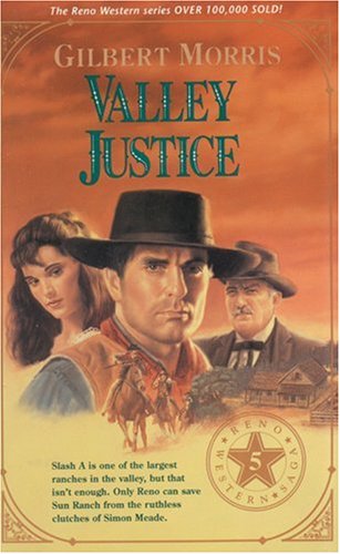 Valley Justice (Reno Western Saga #5) (9780842377560) by Morris, Gilbert