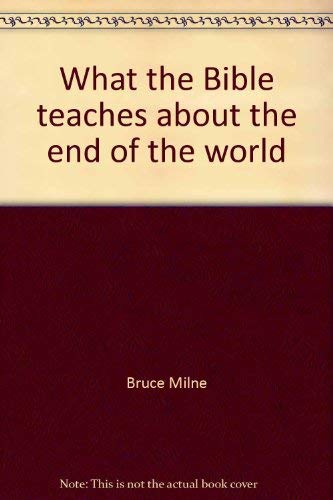 Stock image for What the Bible Teaches about the End of the World for sale by Christian Book Store