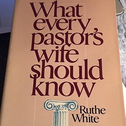 Stock image for What Every Pastor's Wife Should Know for sale by Better World Books: West