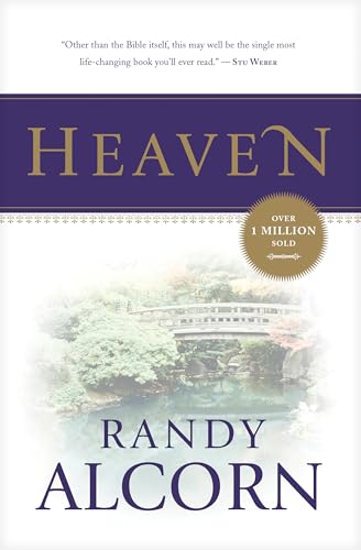 Heaven: A Comprehensive Guide to Everything the Bible Says About Our Eternal Home (Clear Answers to 44 Real Questions About the Afterlife, Angels, Resurrection, and the Kingdom of God) (9780842379427) by Alcorn, Randy