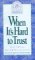 Imagen de archivo de When It's Hard to Trust (Recovering Hope Your Marriage) a la venta por Wonder Book